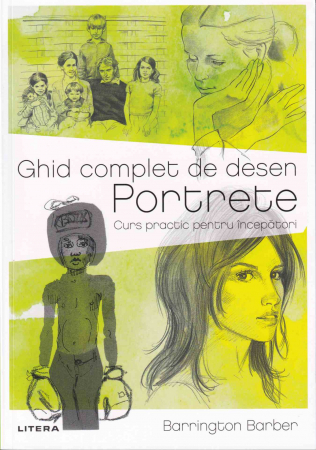 Arta - Ghid complet de desen. Portrete