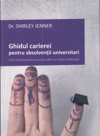 Dezvoltare personala - Ghidul carierei pentru absolventii universitari
