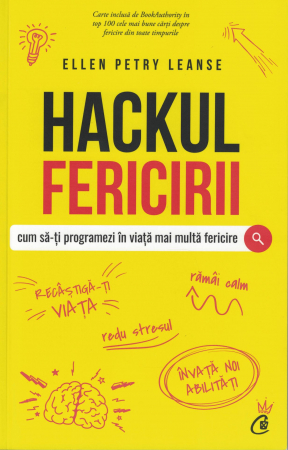Dezvoltare personala - Hackul fericirii - Ellen Petry Leanse