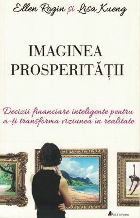 Dezvoltare personala - Imaginea prosperitatii - Ellen Ragin, Risa Kueng