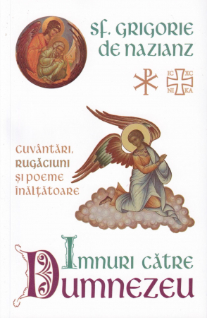 Spiritualitate - Imnuri catre Dumnezeu. Cuvantari, rugaciuni si poeme inaltatoare