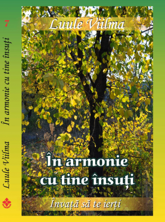 Spiritualitate - In armonie cu tine insuti. Seria Invata sa te ierti - Luule Viilma