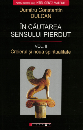 In cautarea sensului pierdut. Vol. 1+2 - Dumitru Constantin Dulcan [3]