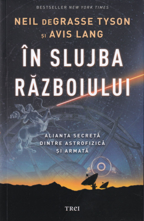Stiinta - In slujba razboiului. Alianta secreta dintre astrofizica si armata