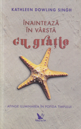Dezvoltare personala - Inainteaza in varsta cu gratie