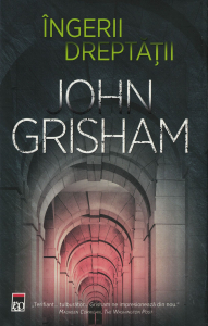 Literatura - Ingerii dreptatii - John Grisham
