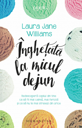 Dezvoltare personala - Inghetata la micul dejun - Laura Jane Williams