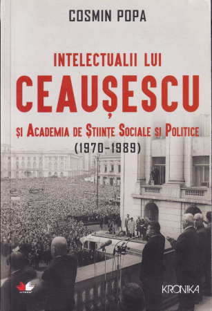 Intelectualii lui Ceausescu si Academia de Stiinte Sociale si Politice (1970 - 1989) [0]