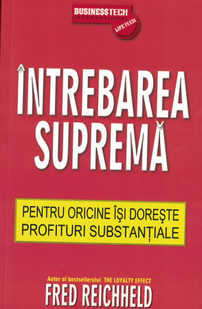 Dezvoltare personala - Intrebarea suprema - Fred Reichheld
