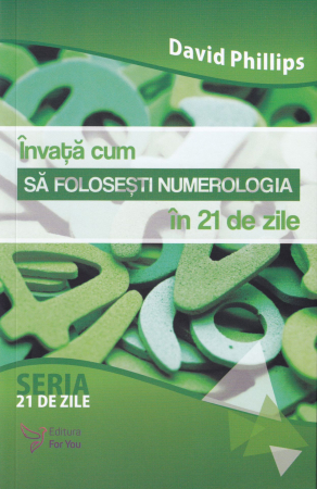Diverse - Invata cum sa folosesti numerologia in 21 de zile