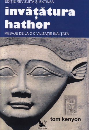 Diverse - Invatatura hathor. Mesaje de la o civilizatie inaltata