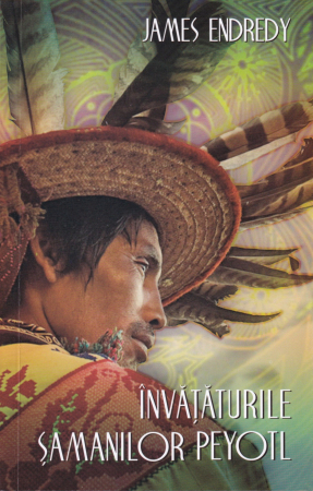 Diverse - Invataturile Samanilor Peyotl
