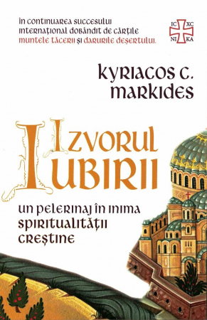 Spiritualitate - Izvorul iubirii. Un pelerinaj in inima spiritualitatii crestine