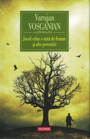 Literatura - Jocul celor o suta de frunze si alte povestiri - Varujan Vosganian