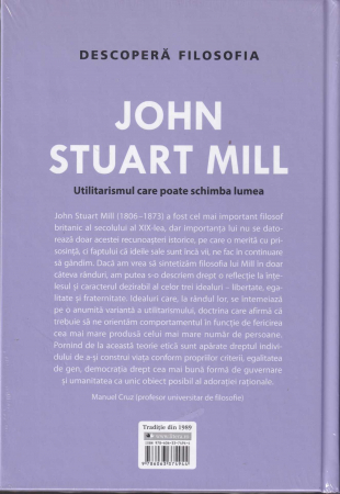 John Stuart Mill. Utilitarismul care poate schimba lumea. Descopera Filosofia [1]