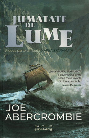 Literatura - Jumatate de lume - Joe Abercrombie