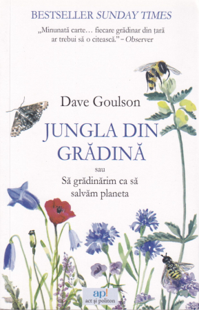 Stiinta - Jungla din gradina sau Sa gradinarim ca sa salvam planeta