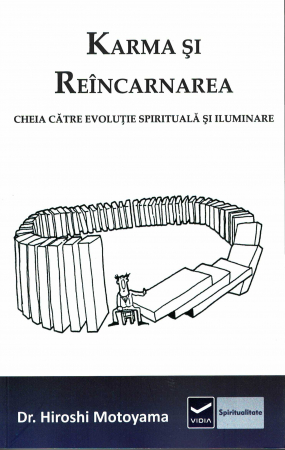 Spiritualitate - Karma si reincarnarea. Cheia catre evolutie spirituala si iluminare