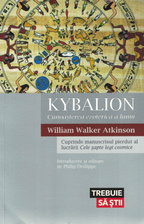Kybalion. Cunoasterea ezoterica a lumii - William Walker Atkinson [0]