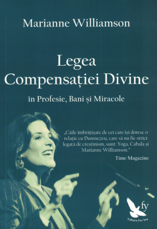 Legea compensatiei divine in Profesie, Bani si Miracole - Marianne Williamson [0]