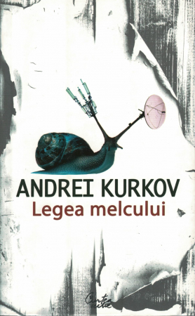Literatura - Legea melcului - Andrei Kurkov