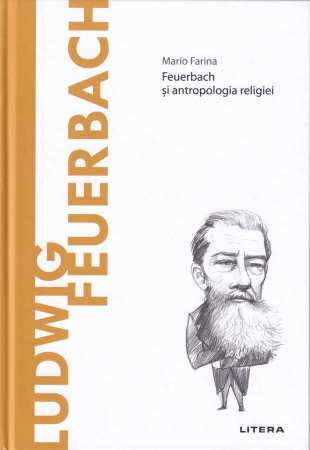 Filosofie - Ludwig Feuerbach. Feuerbach si antropologia religiei