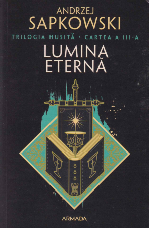 Literatura - Lumina eterna. Trilogia Husita. Partea a III-a