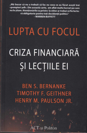 Business, Economie - Lupta cu focul.  Criza financiara si lectiile ei