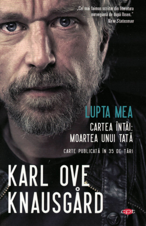 Literatura - Lupta mea.Cartea intai. Moartea unui tata - Karl Ove Knausgard