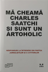 Ma cheama Charles Saatchi si sunt artoholic - Charles Saatchi [0]