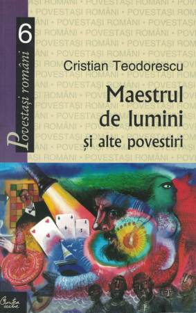 Literatura - Maestrul de lumini si alte povestiri - Cristian Teodorescu
