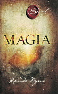 Dezvoltare personala - Magia. Secretul, cartea a 3-a - Rhonda Byrne
