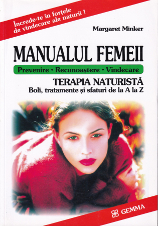 Sanatate - Manualul femeii. Terapia naturista