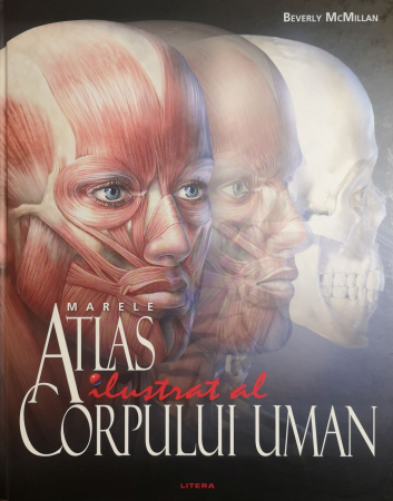 Marele Atlas ilustrat al corpului uman - Beverly McMillan [0]