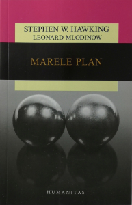 Stiinta - Marele plan - Stephen Hawking, Leonard Mlodinow