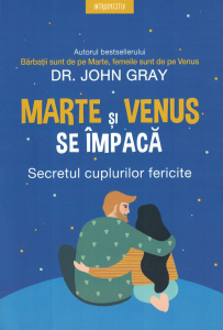 Dezvoltare personala - Marte si Venus se impaca - John Gray