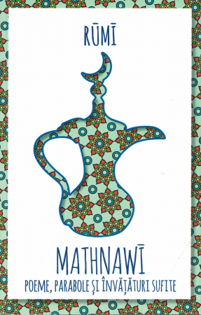 Mathnawi. Poeme, parabole si invataturi sufite - Rumi [0]