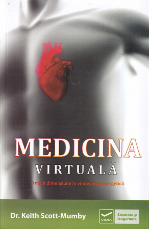 Sanatate - Medicina virtuala. O noua dimensiune in vindecarea energetica