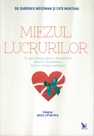 Dezvoltare personala - Miezul lucrurilor - Darren R. Weissman, Cate Montana