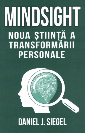 Mindsight. Noua stiinta a transformarii personale [0]