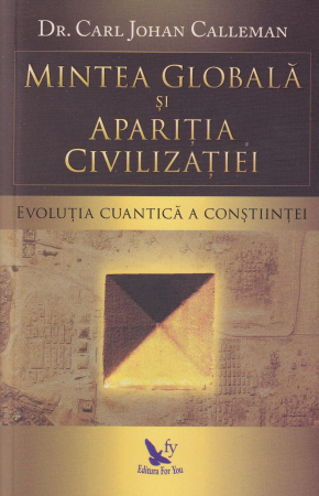 Stiinta - Mintea globala si aparitia civilizatiei. Evolutia cuantica a constiintei