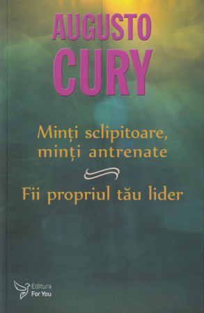 Dezvoltare personala - Minti sclipitoare, minti antrenate. Fii propriul tau lider