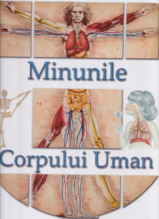 Carti pentru copii - Minunile Corpului Uman. Atlas ilustrat
