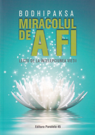 Dezvoltare personala - Miracolul de a fi. Lectii de la intelepciunea vietii
