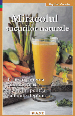 Sanatate - Miracolul sucurilor naturale