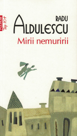 Literatura - Mirii nemuririi - Radu Aldulescu