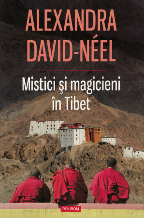 Literatura - Mistici si magicieni in Tibet - Alexandra David Neel