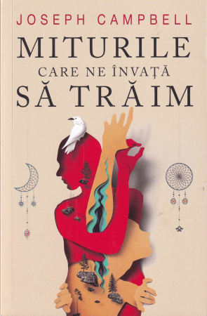 Spiritualitate - Miturile care ne invata sa traim