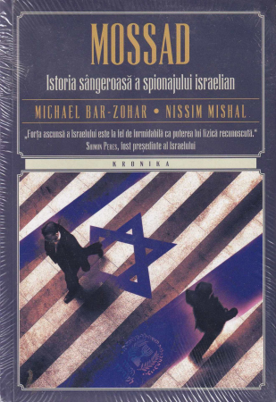Istorie - Mossad. Istoria sangeroasa a spionajului israelian