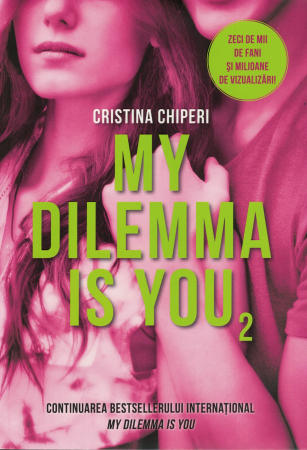 Literatura - My Dilemma is you 2 - Cristina Chiperi